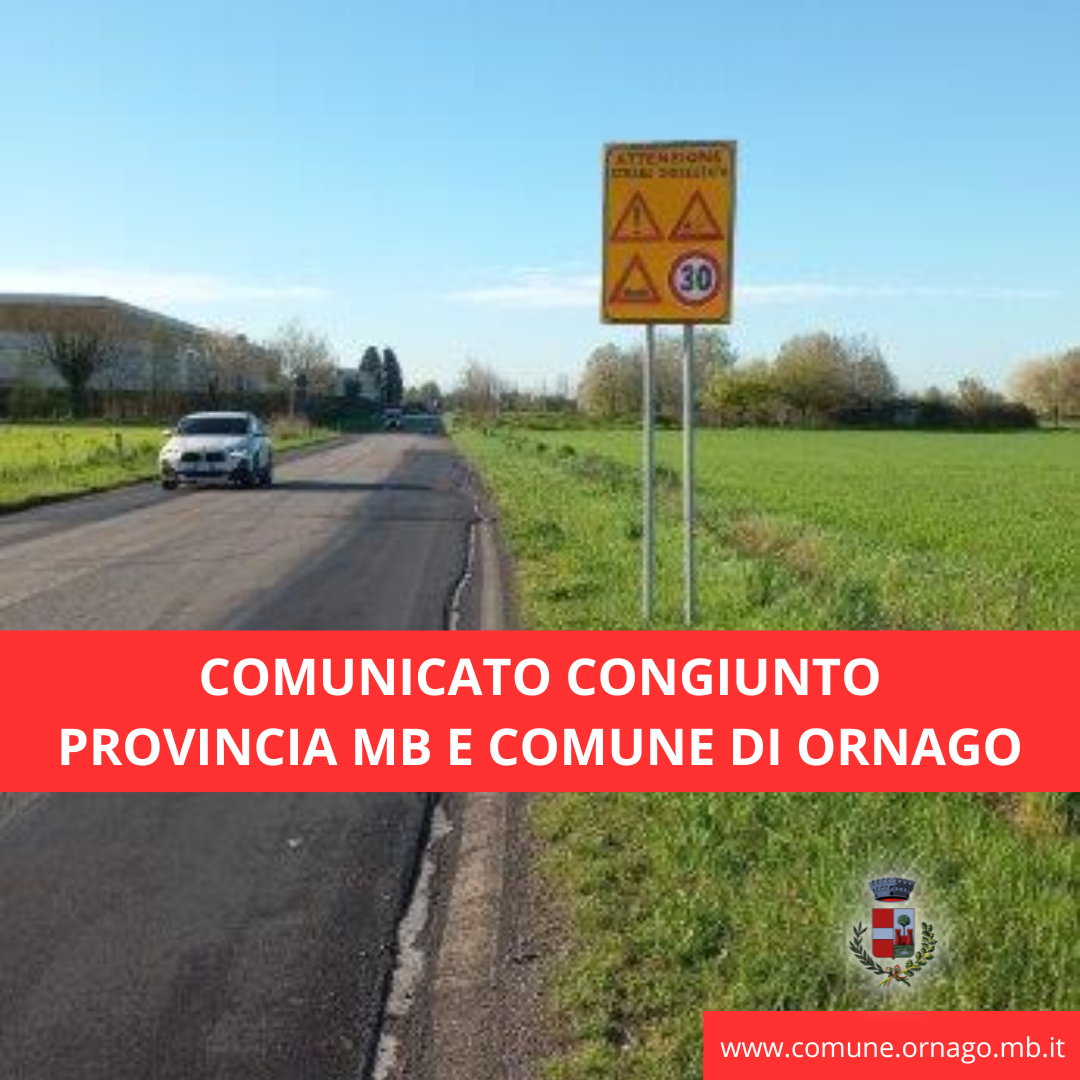 Provincia di Monza e Brianza e Comune di Ornago: impegno congiunto su Via delle Calandre